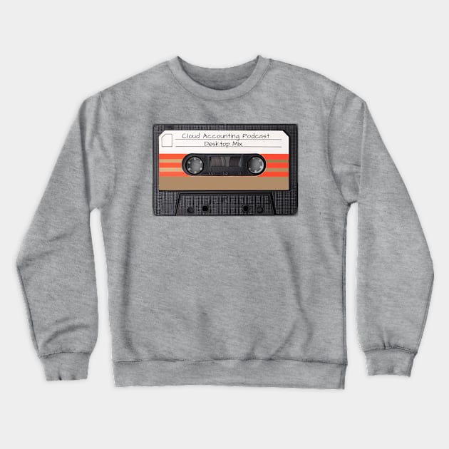 Limited Edition- Desktop Mix Tape Crewneck Sweatshirt by Cloud Accounting Podcast